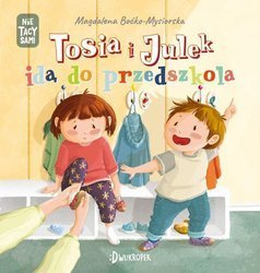 Nie tacy sami -  Tosia i Julek idą do przedszkola